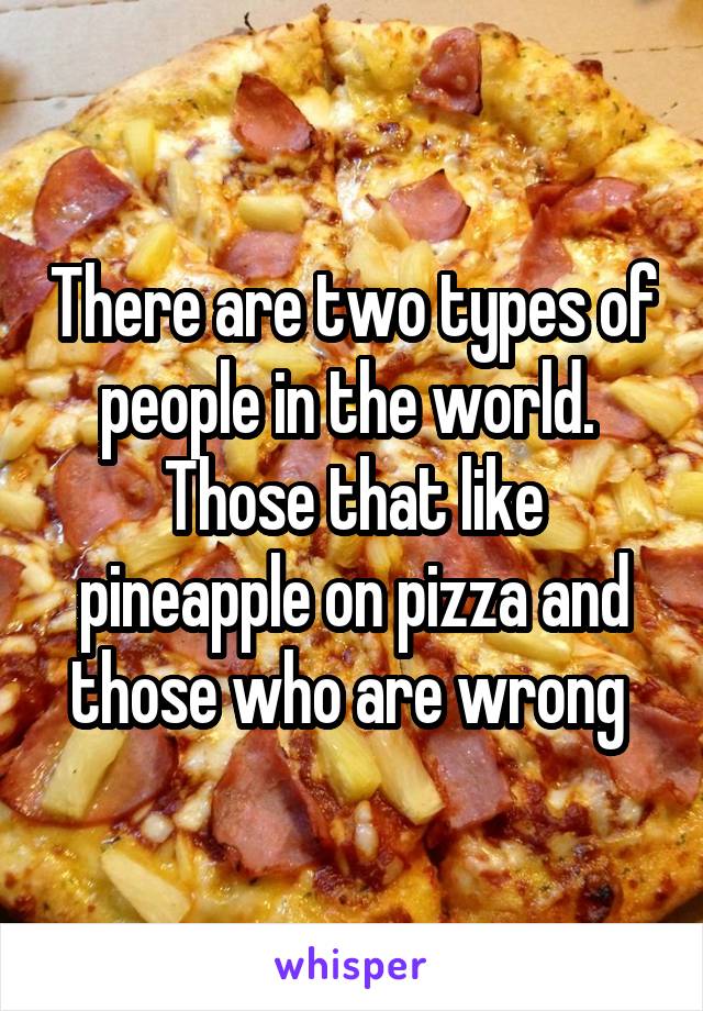 Image result for pineapple on pizza is wrong meme