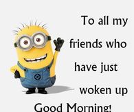 244019-Minion-Good-Morning-Quote-For-Friends.jpg